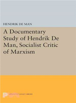 A Documentary Study of Hendrik De Man, Socialist Critic of Marxism