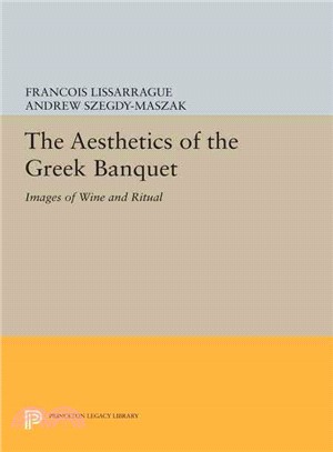 The Aesthetics of the Greek Banquet ─ Images of Wine and Ritual (Un Flot d'Images)