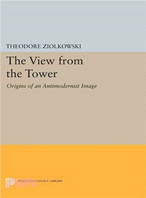 The View from the Tower ─ Origins of an Antimodernist Image