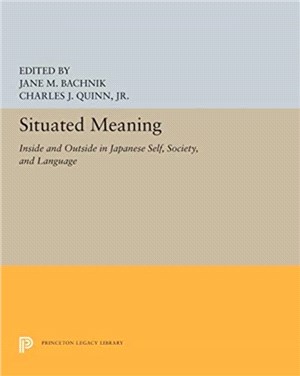 Situated Meaning：Inside and Outside in Japanese Self, Society, and Language