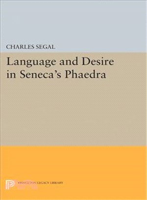 Language and Desire in Seneca's <i>Phaedra</i>