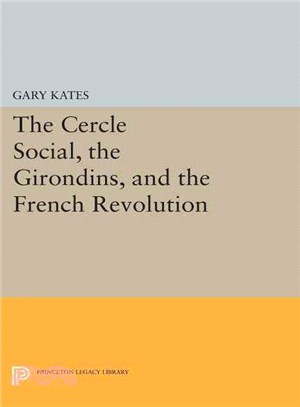 The Cercle Social, the Girondins, and the French Revolution