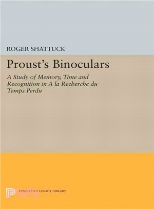 Proust's Binoculars ─ A Study of Memory, Time and Recognition in a La Recherche Du Temps Perdu