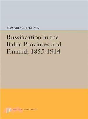 Russification in the Baltic Provinces and Finland, 1855-1914