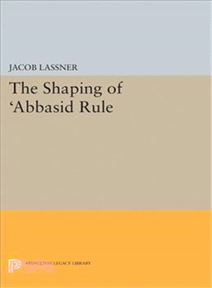 The Shaping of 'Abbasid Rule