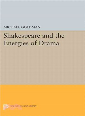 Shakespeare and the Energies of Drama