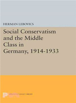 Social Conservatism and the Middle Class in Germany, 1914-1933