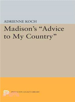 Madison's Advice to My Country