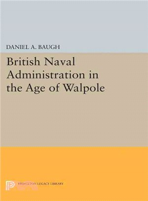 British Naval Administration in the Age of Walpole