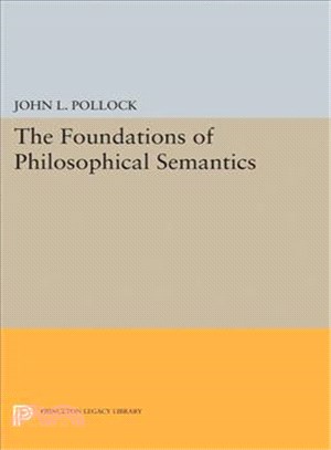 The Foundations of Philosophical Semantics