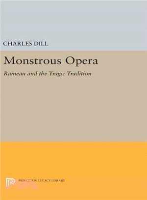 Monstrous Opera ─ Rameau and the Tragic Tradition