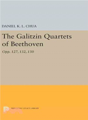 The "Galitzin" Quartets of Beethoven ─ Opp. 127, 132, 130