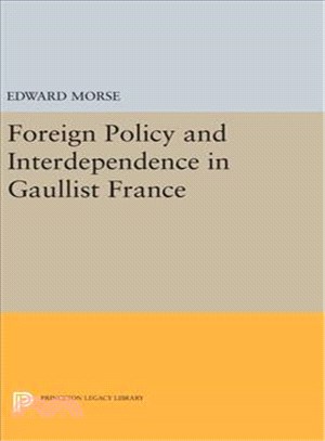 Foreign Policy and Interdependence in Gaullist France