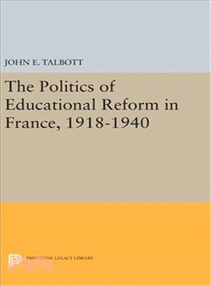 The Politics of Educational Reform in France, 1918-1940