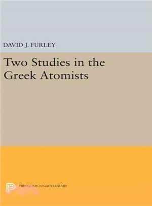 Two Studies in the Greek Atomists