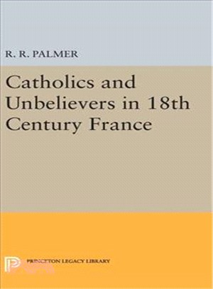 Catholics and Unbelievers in 18th Century France