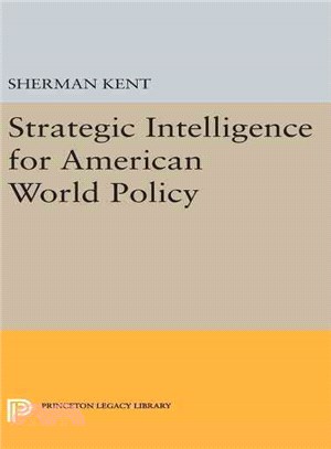 Strategic Intelligence for American World Policy