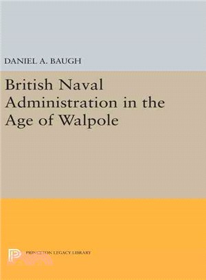 British Naval Administration in the Age of Walpole