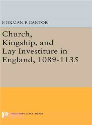 Church, Kingship, and Lay Investiture in England, 1089-1135