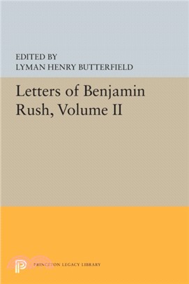 Letters of Benjamin Rush：Volume II: 1793-1813