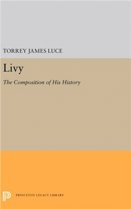 Livy：The Composition of His History