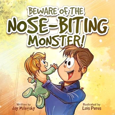 Beware of the Nose-biting Monster! ― A Cautionary Tale for Petrified Parents