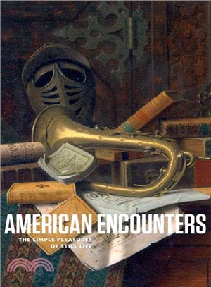 American Encounters ─ The Simple Pleasures of Still Life