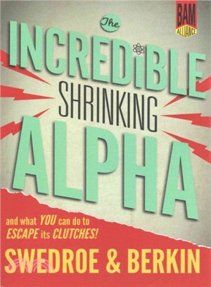 The Incredible Shrinking Alpha ─ And What You Can Do to Escape Its Clutches