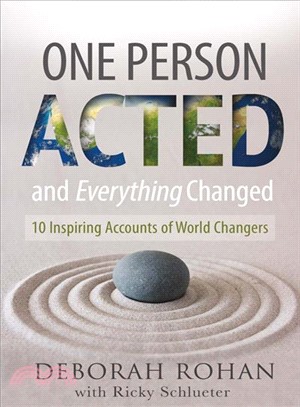 One Person Acted and Everything Changed ― 10 Inspiring Accounts of World Changers
