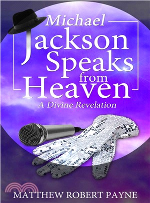 Michael Jackson Speaks from Heaven ― A Divine Revelation