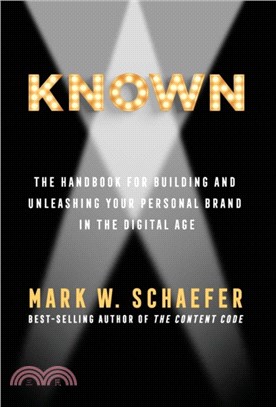 Known：The Handbook for Building and Unleashing Your Personal Brand in the Digital Age