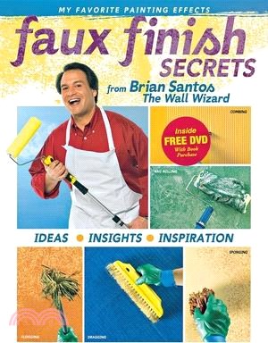 Faux Finish Secrets ― From Brian Santos, The Wall Wizard