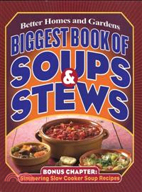 Better Homes and Gardens Biggest Book of Soups & Stews