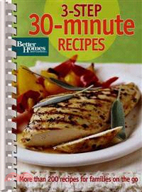 BETTER HOMES AND GARDENS 3-STEP 30-MINUTE RECIPES