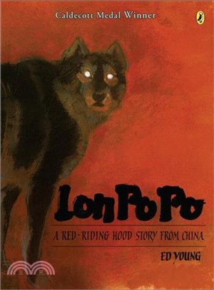 Lon Po Po :a Red-Riding Hood story from China /