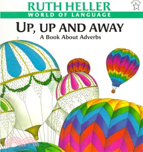 Up, up, and away : a book about adverbs
