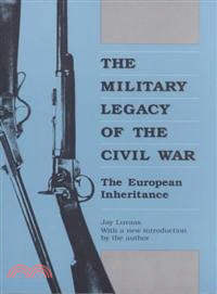 The Military Legacy of the Civil War—The European Inheritance