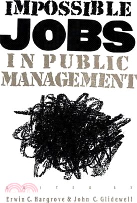 Impossible Jobs in Public Management