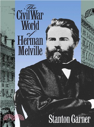 The Civil War World of Herman Melville