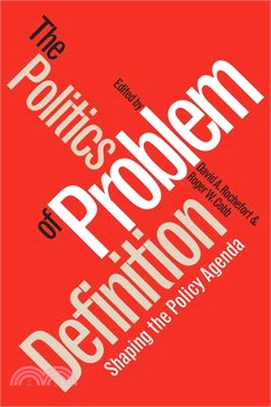 The Politics of Problem Definition: Shaping the Policy Agenda