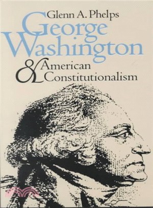 George Washington and American Constitutionalism