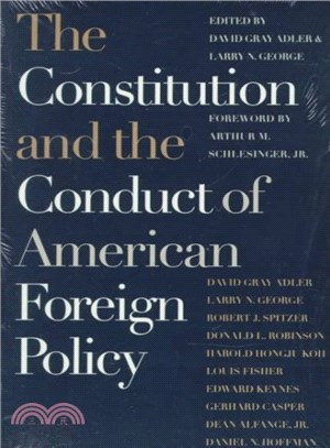 The Constitution and the Conduct of American Foreign Policy