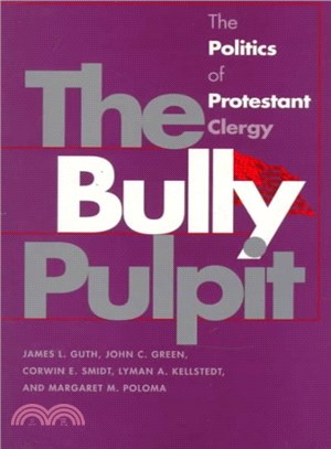 The Bully Pulpit ― The Politics of Protestant Clergy