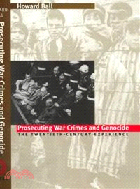 Prosecuting War Crimes and Genocide ― The Twentieth-Century Experience