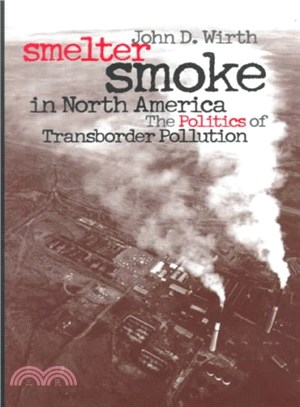 Smelter Smoke in North America ― The Politics of Transborder Pollution