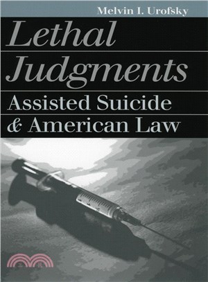 Lethal Judgments—Assisted Suicide and American Law