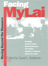 Facing My Lai—Moving Beyond the Massacre