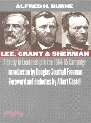 Lee, Grant and Sherman ― A Study in Leadership in the 1864-65 Campaign