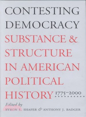 Contesting Democracy ― Substance and Structure in American Political History, 1775-2000