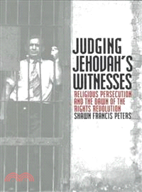 Judging Jehovah's Witnesses ─ Religious Persecution and the Dawn of the Rights Revolution